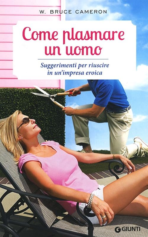 Come plasmare un uomo. Suggerimenti per riuscire in un'impresa eroica book