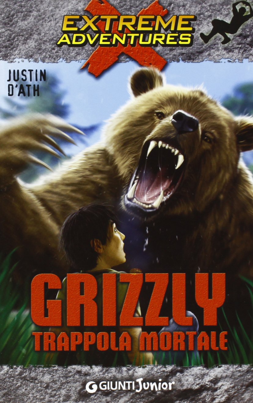 Grizzly. Trappola mortale (Extreme adventures) Novels & Short Stories