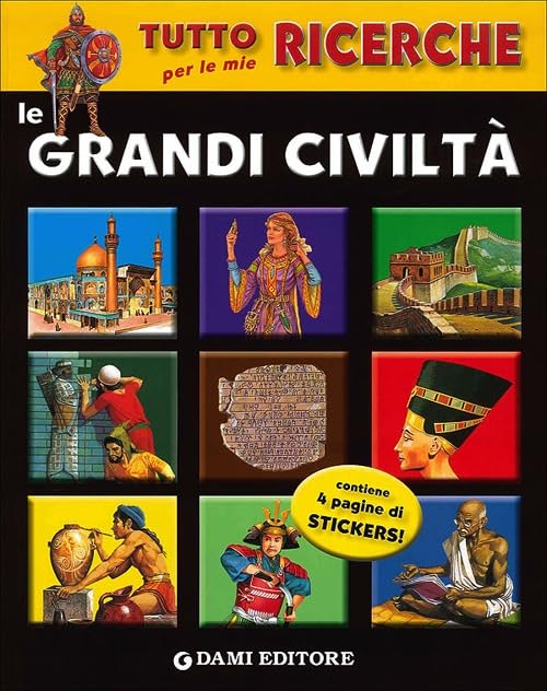 Le grandi civiltà. Con adesivi (Ricerche) Non-fiction