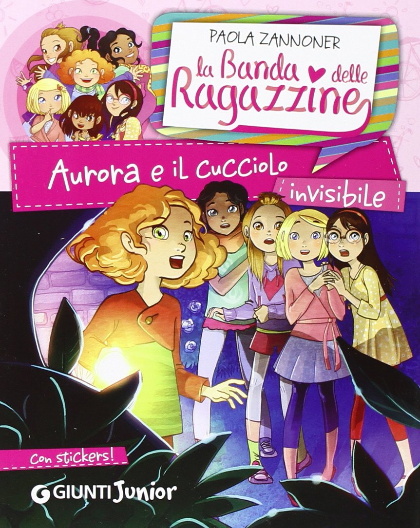 Aurora e il cucciolo invisibile. La banda delle ragazzine. Con adesivi Novels & Short Stories