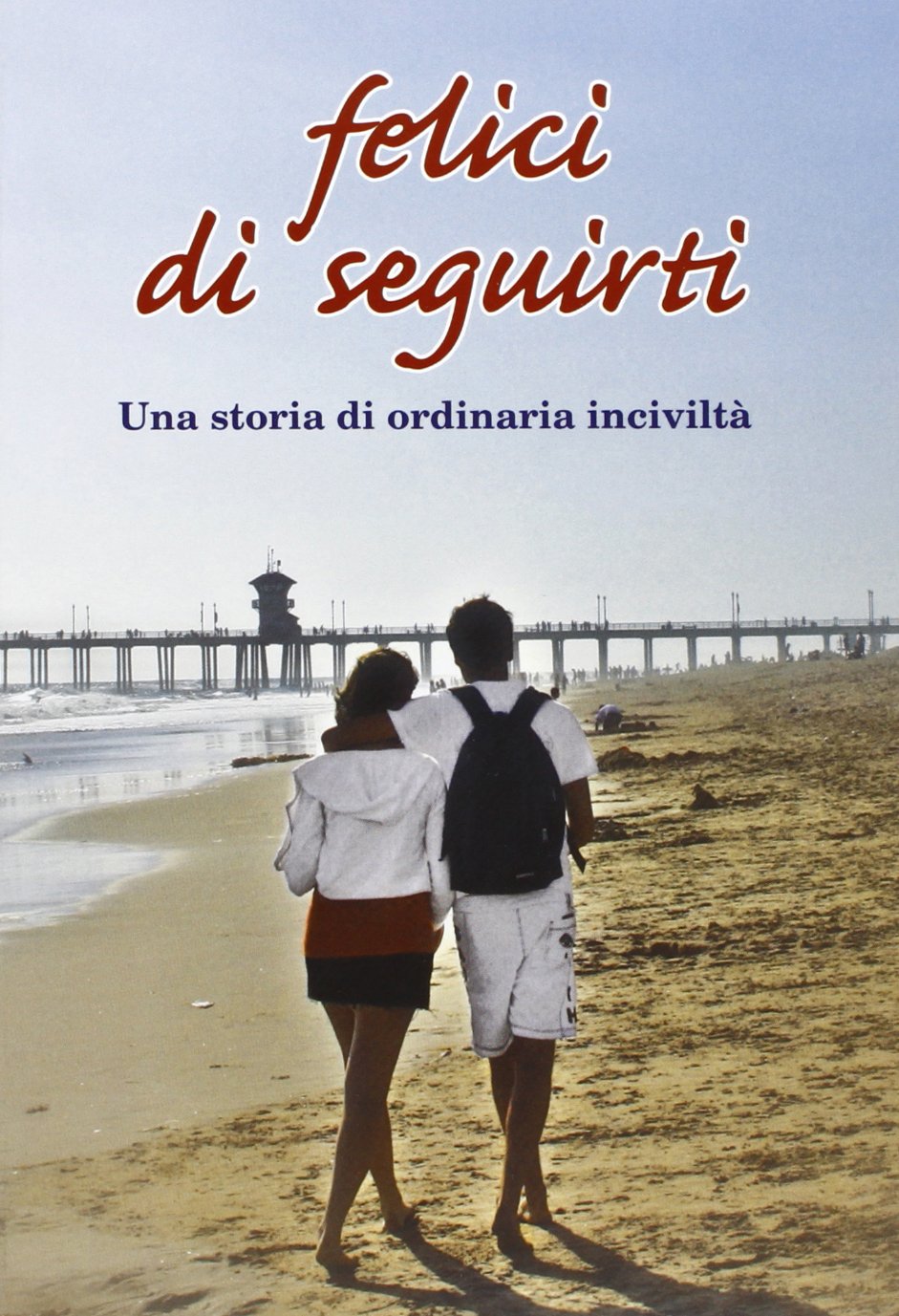 Felici di seguirti. Una storia di ordinaria inciviltà Memories