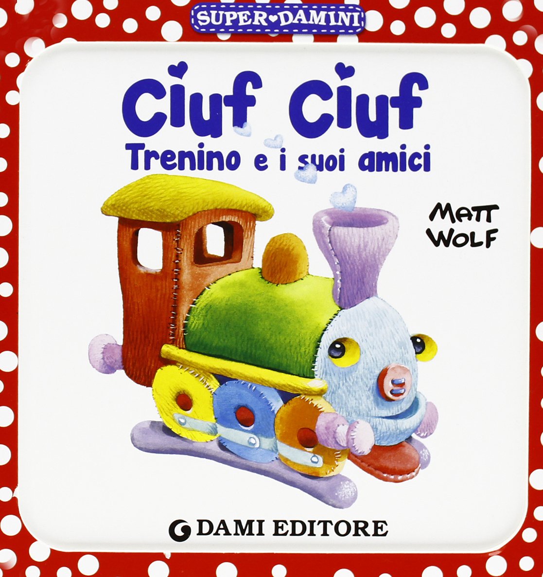 Ciuf Ciuf trenino e i suoi amici. Ediz. illustrata book