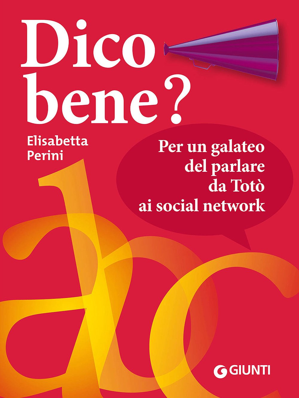Dico bene? Per un galateo del parlare da Totò ai social network book