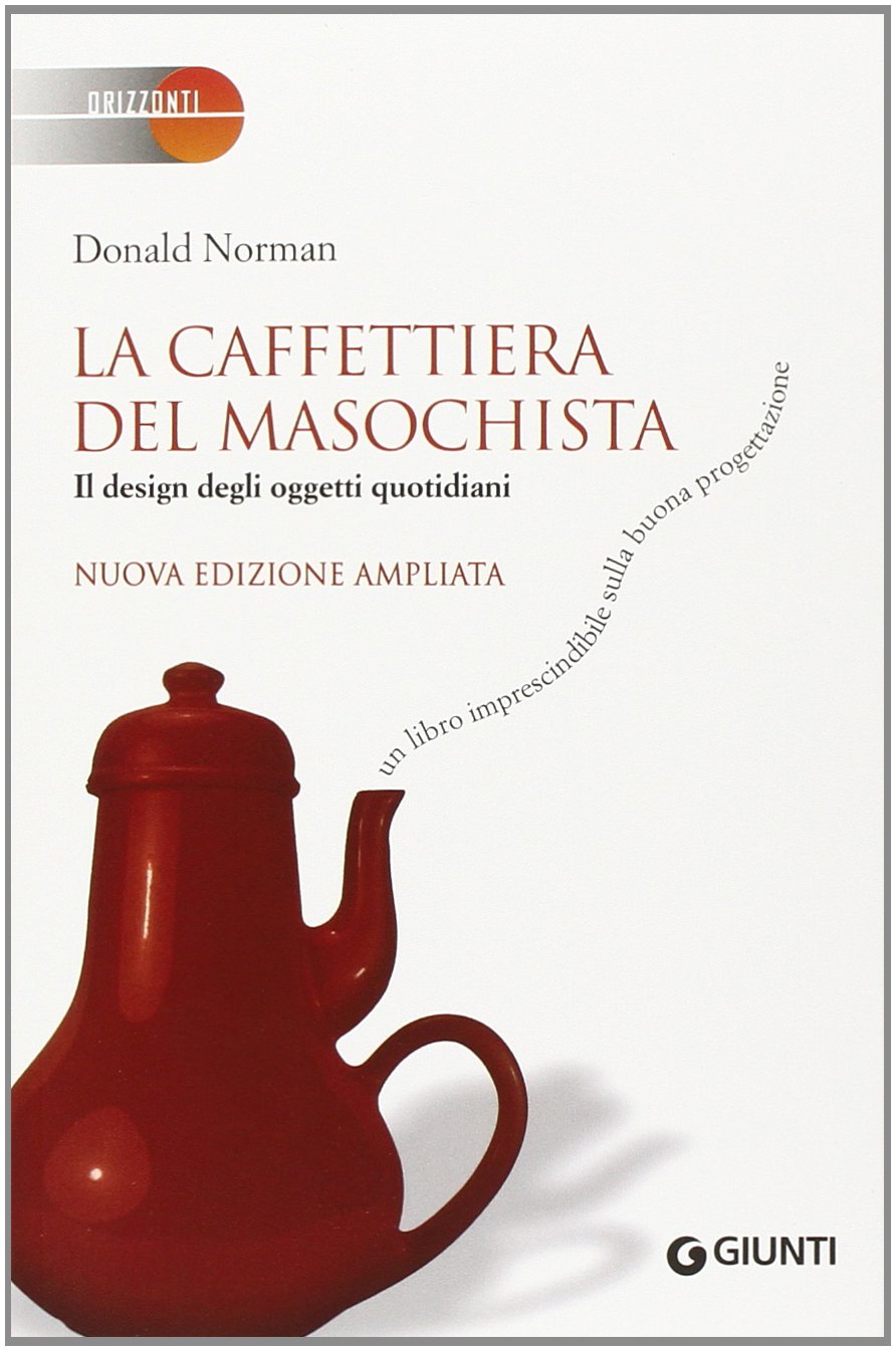 La caffettiera del masochista. Il design degli oggetti quotidiani book