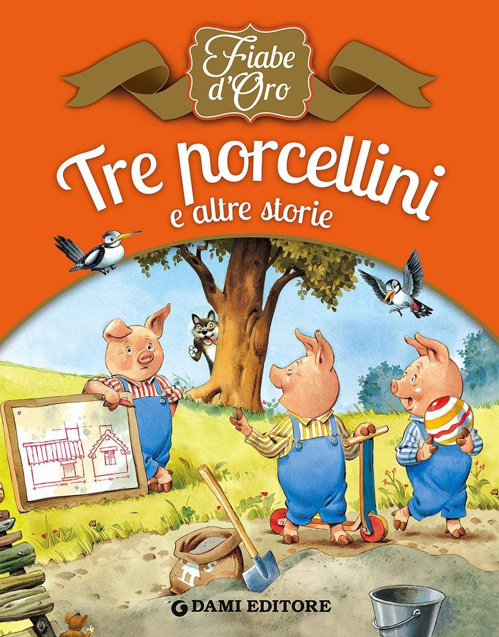 Tre porcellini e altre storie (Fiabe d'oro) Children's books