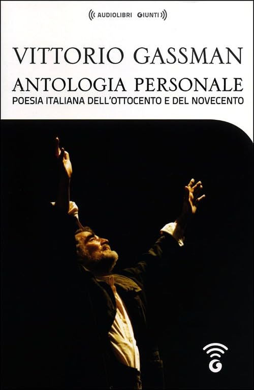 Antologia personale di Vittorio Gassman. Poesia italiana dell'Ottocento e del Novecento. Con audiolibro. 4 CD Audio formato MP3 (Audiolibri) Poetry
