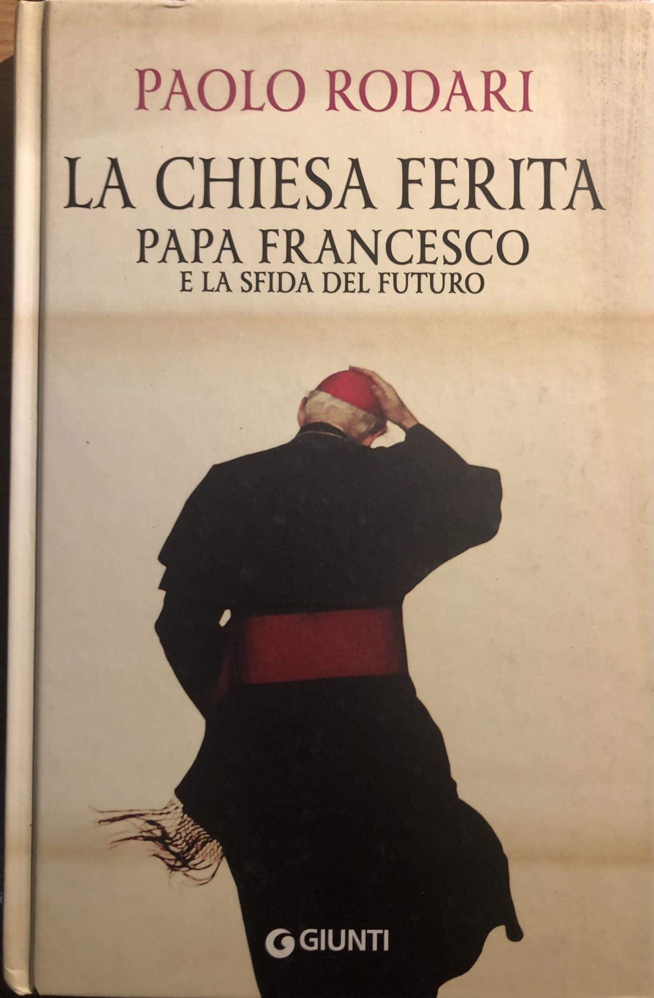 La Chiesa ferita. Papa Francesco e la sfida del futuro (Saggi Giunti) Religion & Esotericism