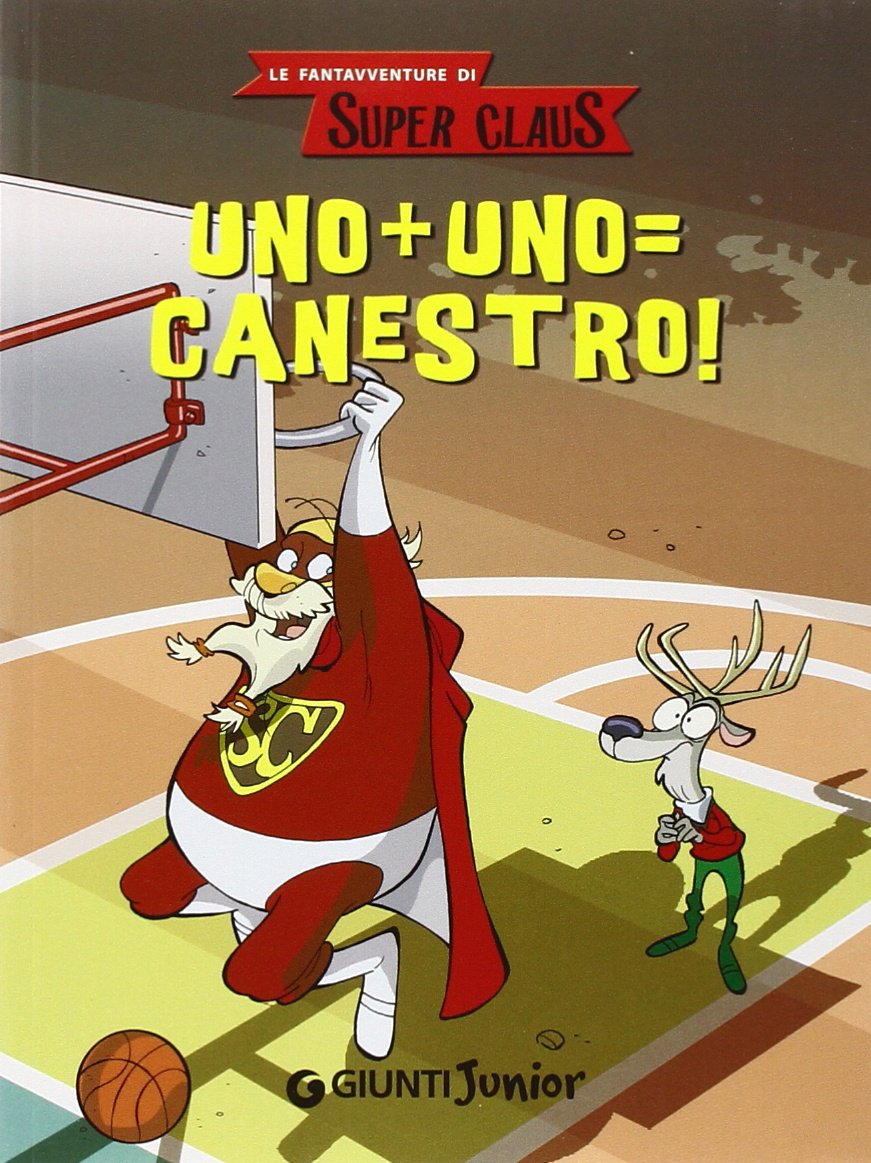 Uno + uno = canestro! Le fantavventure di Super Claus Novels & Short Stories