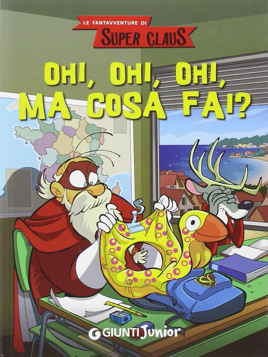 Ohi, ohi, ohi ma cosa fai? Le fantavventure di Super Claus Novels & Short Stories