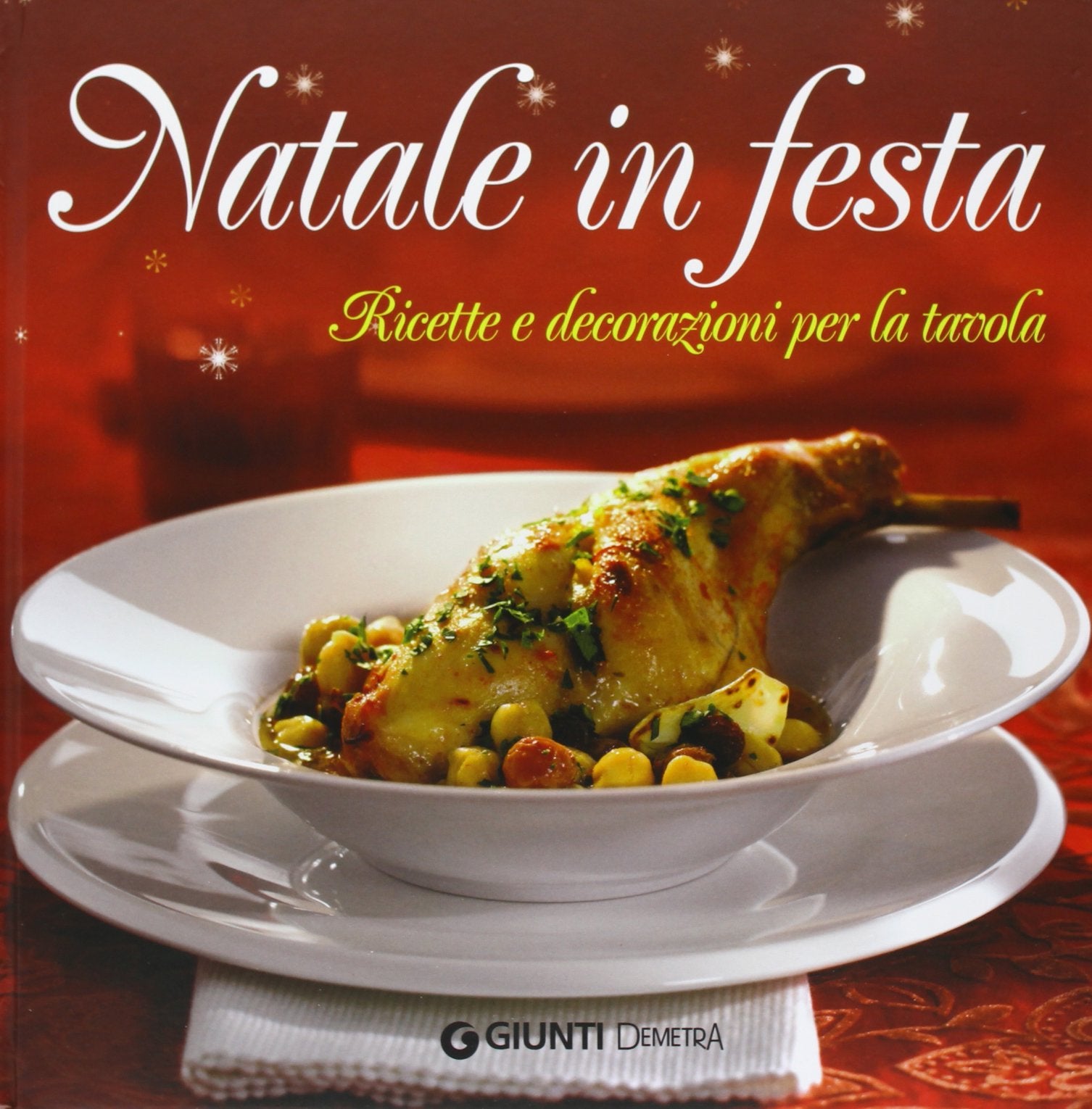 Natale in festa. Ricette e decorazioni per la tavola. Con gadget book