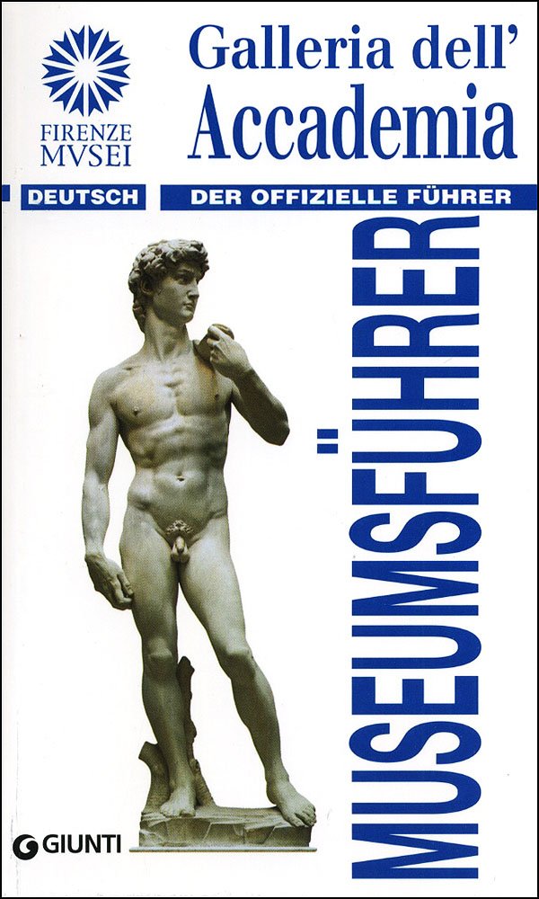 Galleria dell'Accademia. Der offizielle Führer. Ediz. tedesca (Guide uff. musei fiorentini. Rapide) Leisure, Home & Garden