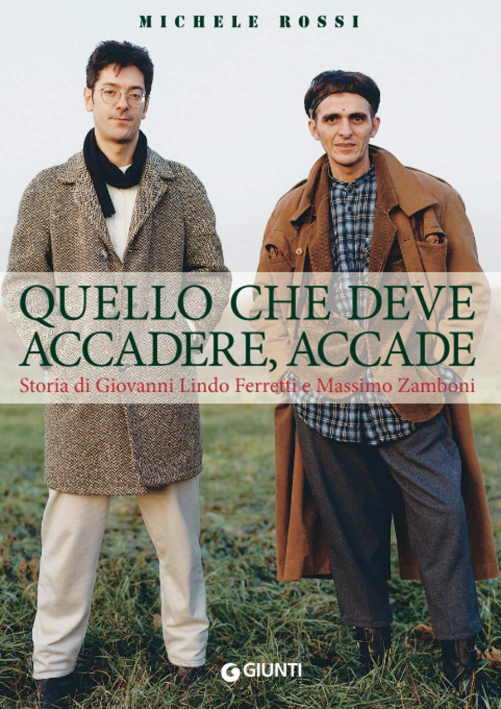 Quello che deve accadere, accade: Storia di Giovanni Lindo Ferretti e Massimo Zamboni book