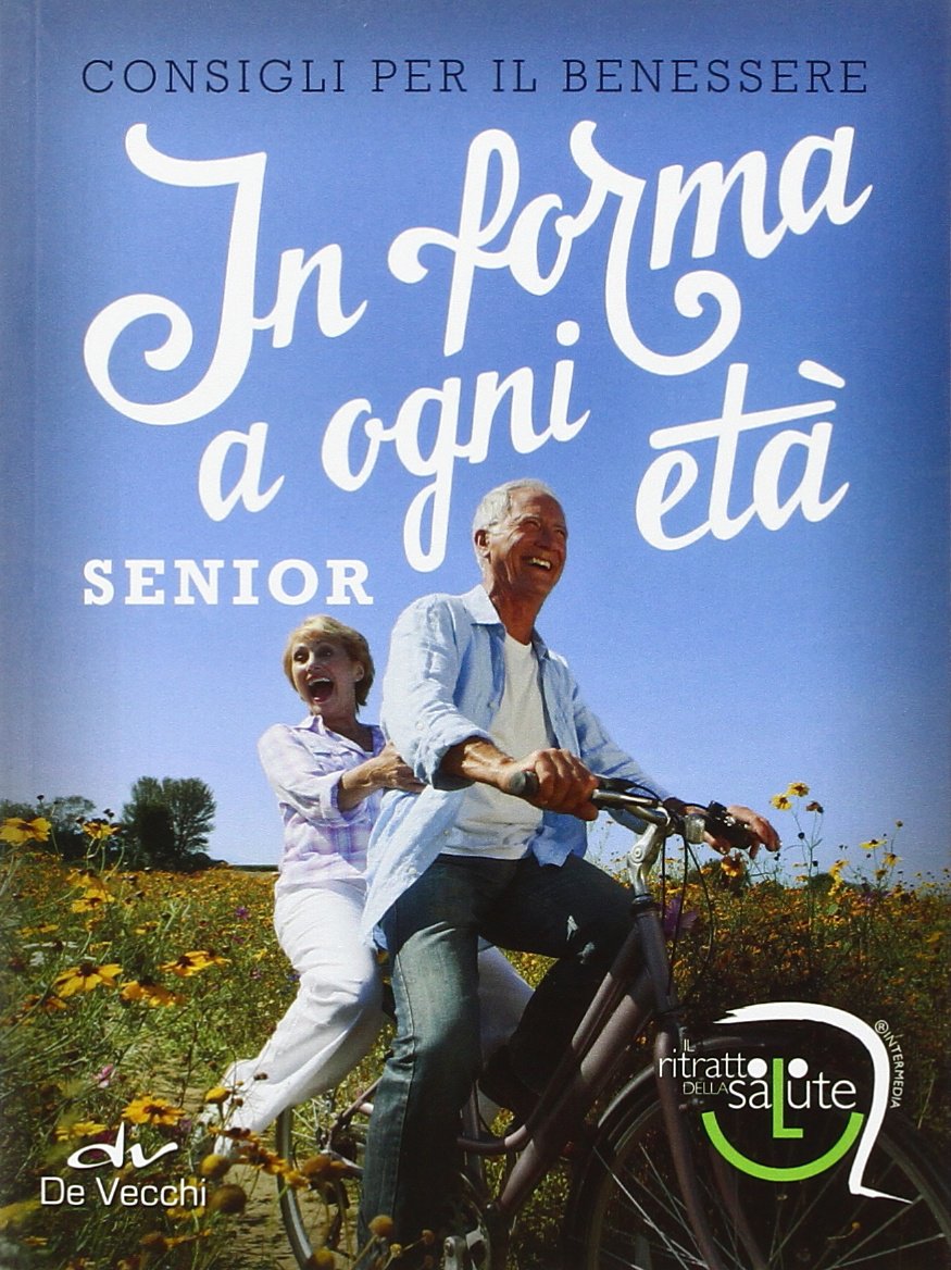 In forma a ogni età. Senior Health, Nutrition & Fitness Books