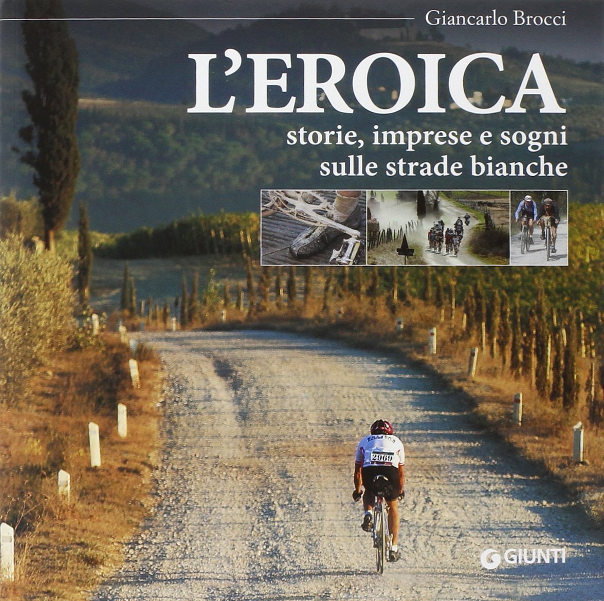 L'eroica. Storie, imprese e sogni sulle strade bianche book