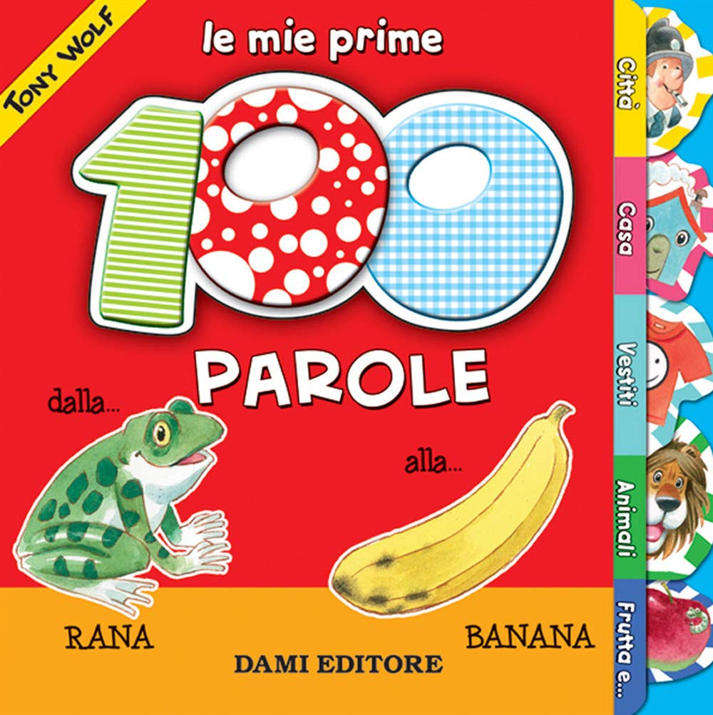 Mie prime 100 parole. Dalla rana alla banana Non-fiction