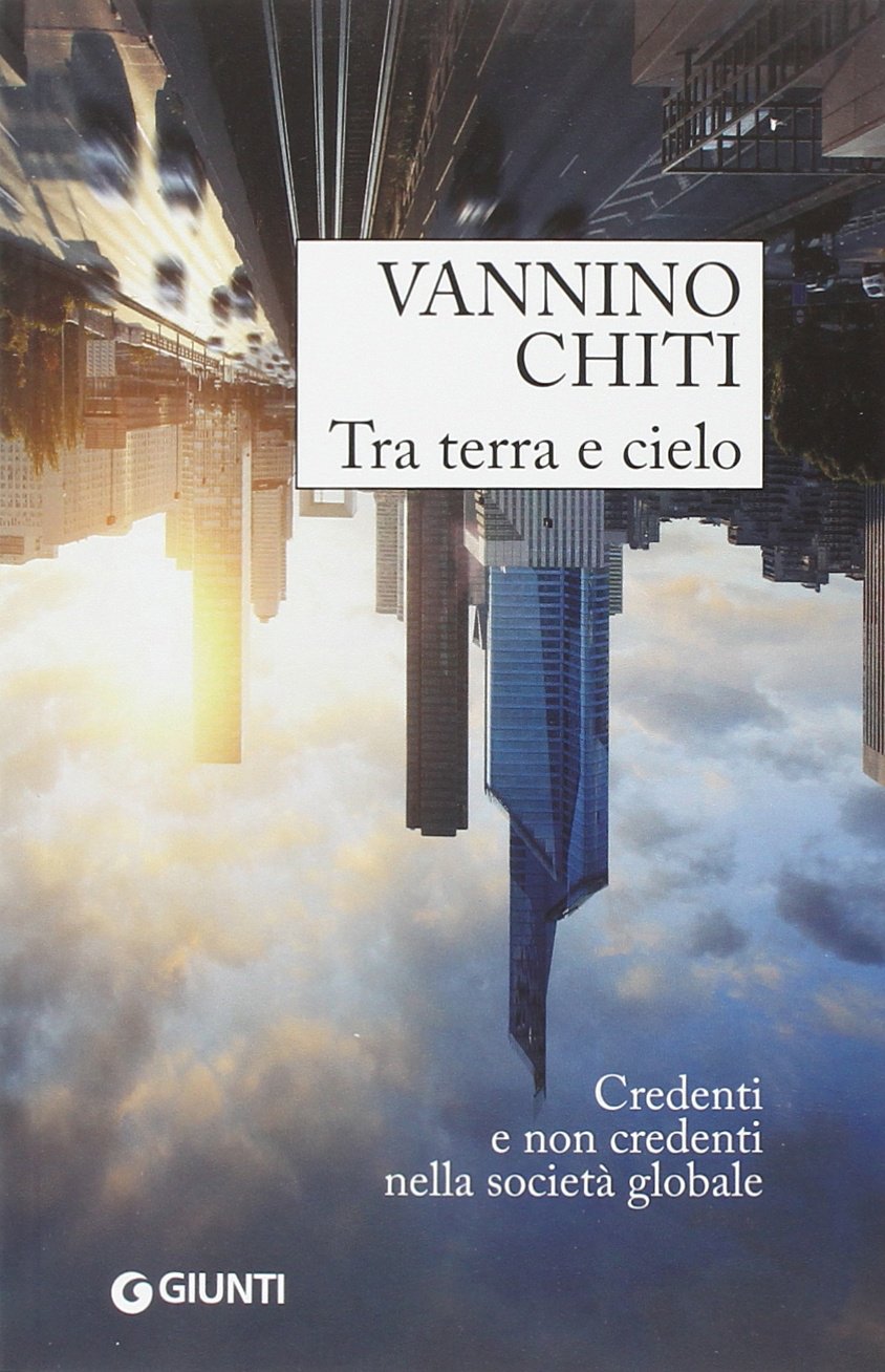 Tra terra e cielo. Credenti e non credenti nella società globale (Saggi Giunti) Books