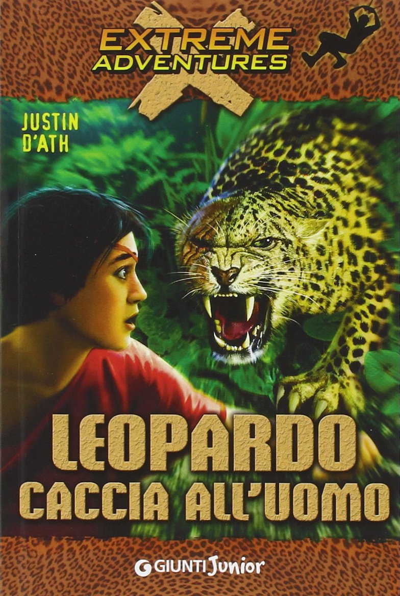 Leopardo. Caccia all'uomo (Extreme adventures) Novels & Short Stories
