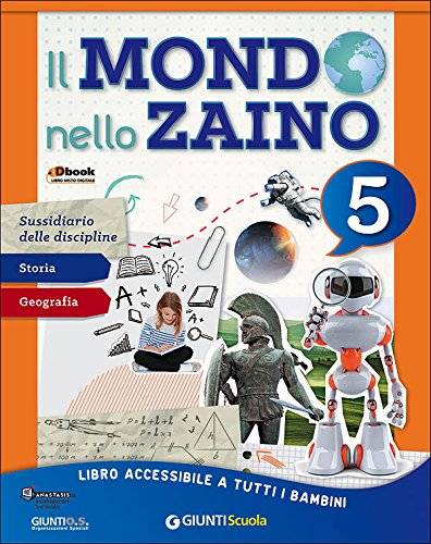 Il mondo nello zaino. Area antropologica. Per la Scuola elementare. Con e-book. Con espansione online (Vol. 5) Natural Sciences