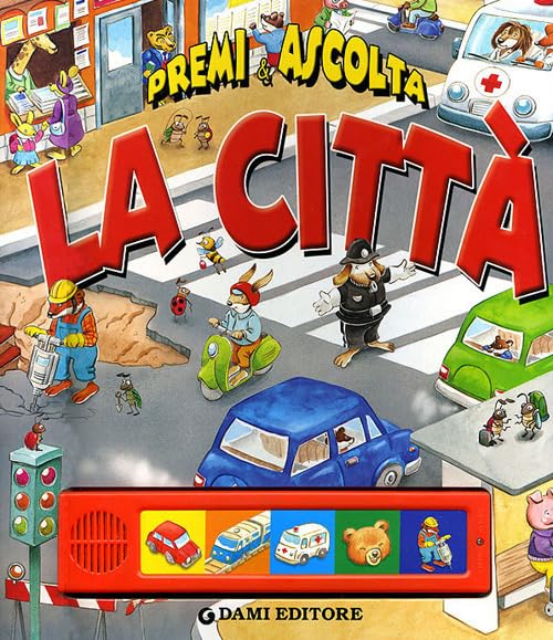 La città. Premi e ascolta. Ediz. a colori book