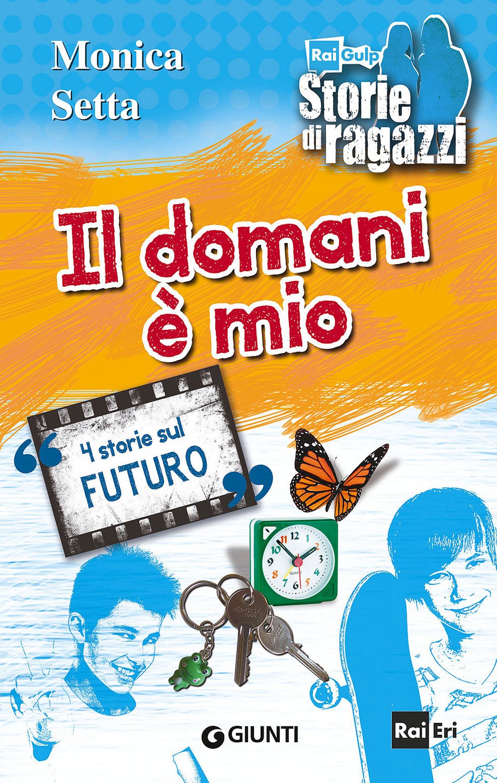 Il domani è mio: 4 Storie Sul Futuro (Storie di ragazzi) Non-fiction