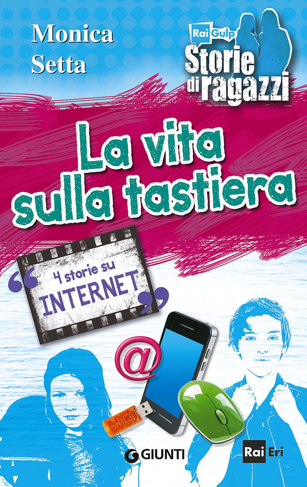 La vita sulla tastiera: 4 Storie Su Internet (Storie di ragazzi) Non-fiction