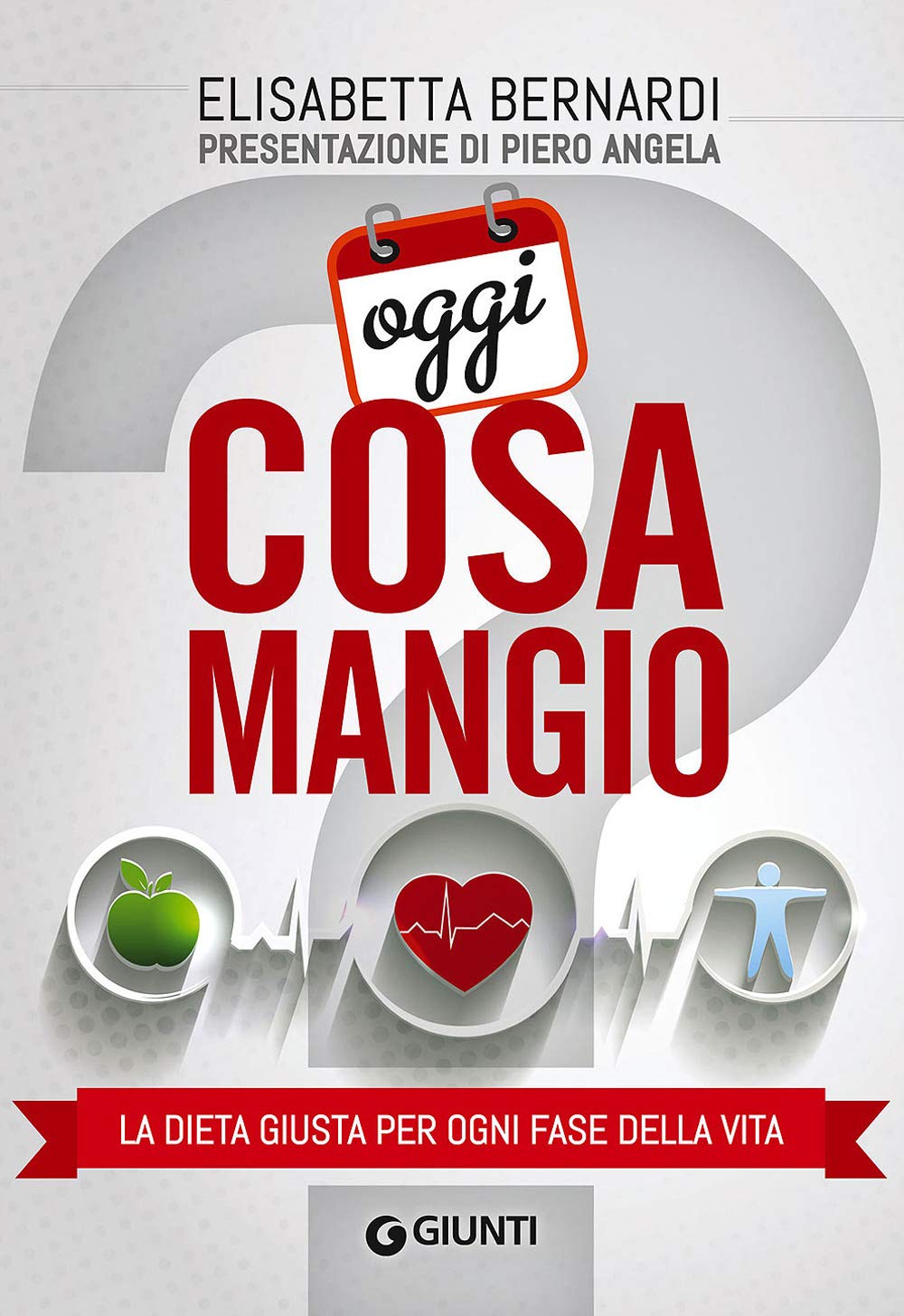 Oggi cosa mangio. La dieta giusta per ogni fase della vita (Cucina e benessere) Leisure, Home & Garden