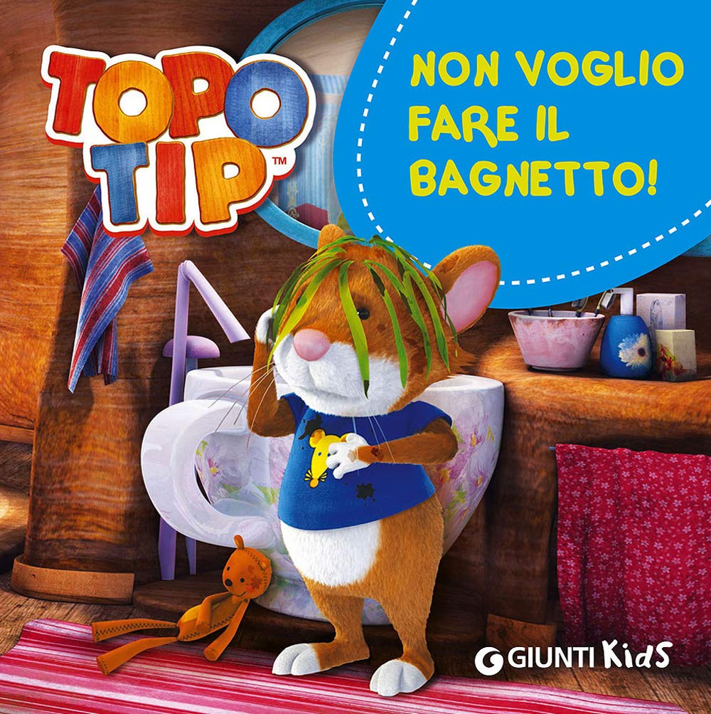 Non voglio fare il bagnetto! Topo Tip Children's books