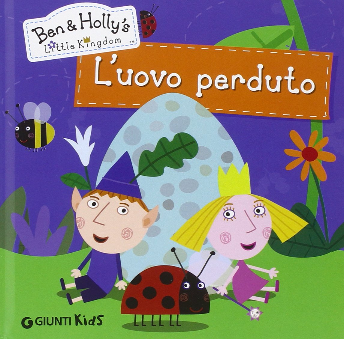 L'uovo perduto. Ben & Holly's Little Kingdom Children's books