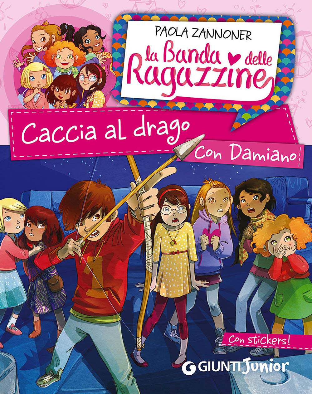 Caccia al drago con Damiano. La banda delle ragazzine. Con adesivi Novels & Short Stories