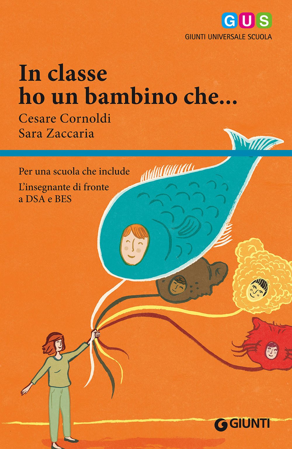 In classe ho un bambino che... Per una scuola che include. L'insegnante di fronte a DSA e BES book