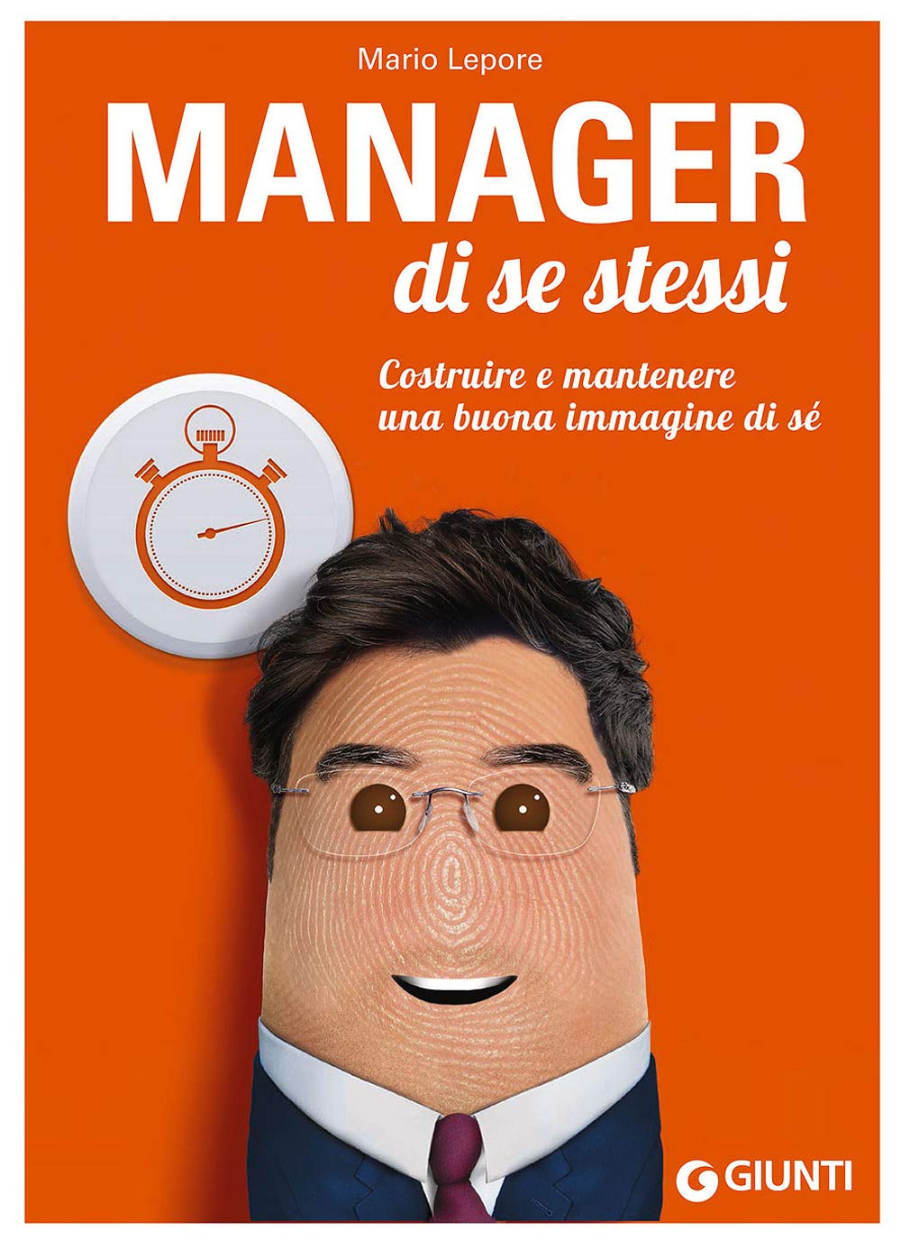 Manager di se stessi. Costruire e mantenere una buona immagine di sé (Professione facile) Business, Finance & Career