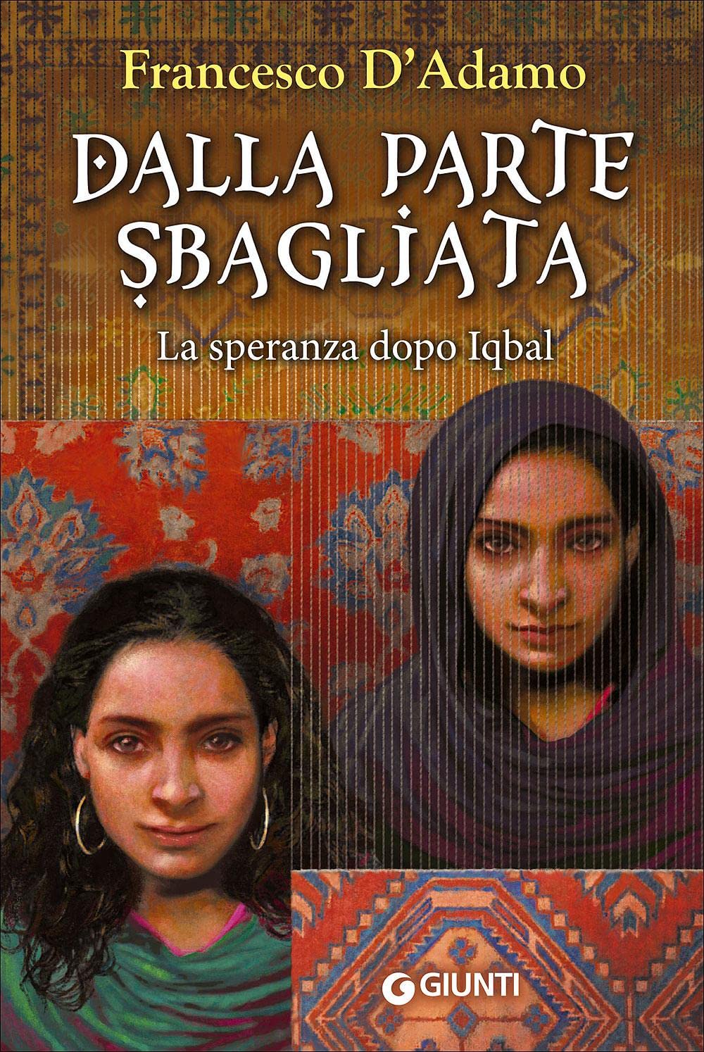 D'Adamo, F: Dalla parte sbagliata. La speranza dopo Iqbal Contemporary literature