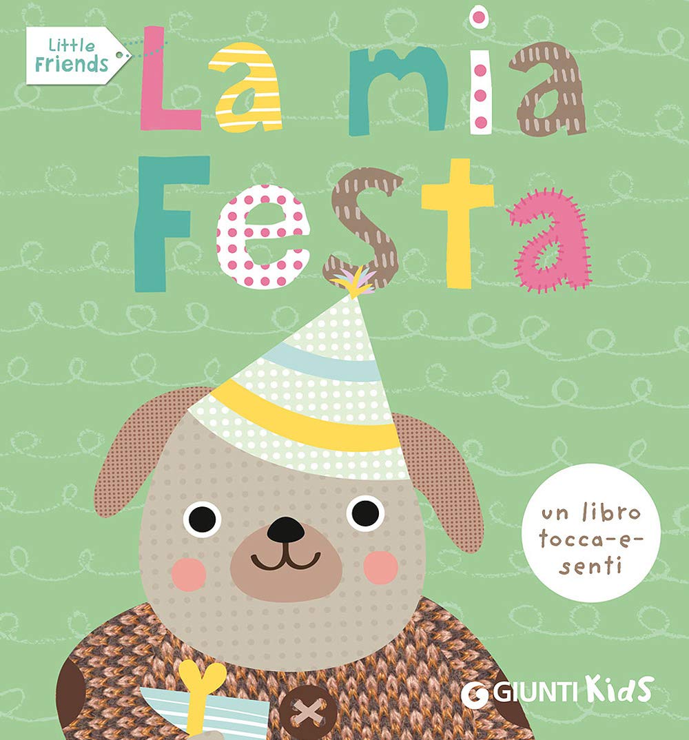 La mia festa. Little friends book