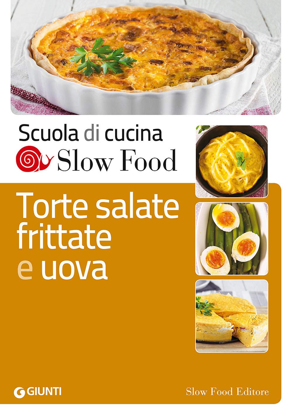 Torte salate, frittate e uova (Scuola di cucina Slow Food) Leisure, Home & Garden