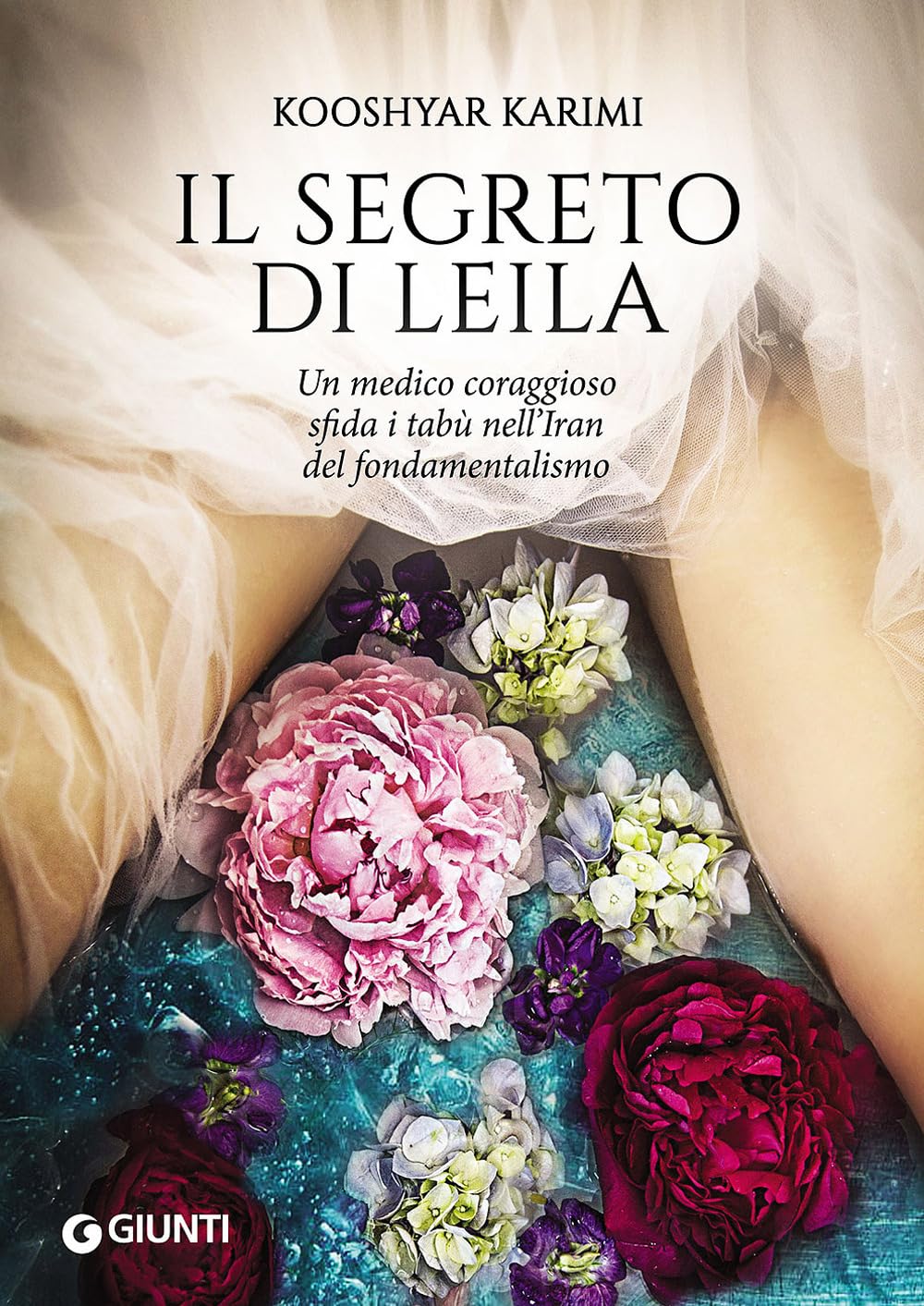 Il segreto di Leila: Un medico coraggioso sfida i tabù nell'Iran del fondamentalismo (Narrativa Non Fiction) Books