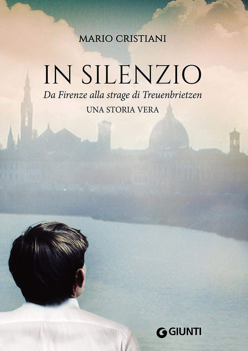 In silenzio. Da Firenze alla strage di Treunbrietzen. Una storia vera book