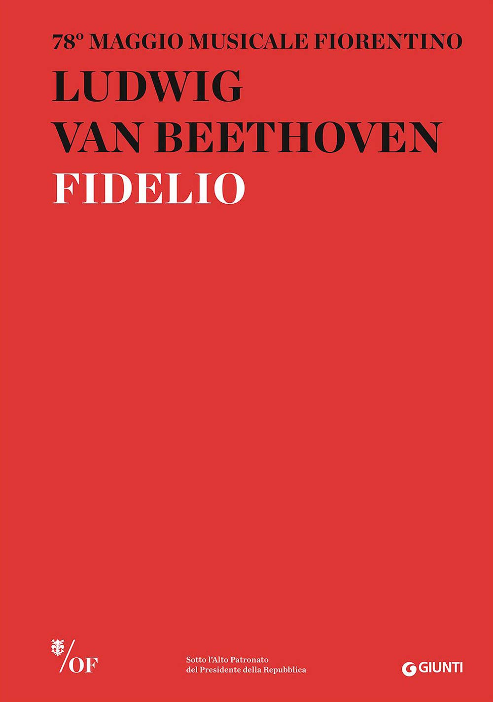 Ludwig van Beethoven. Fidelio. 78° Maggio Musicale Fiorentino (I programmi di sala) Arts & Music