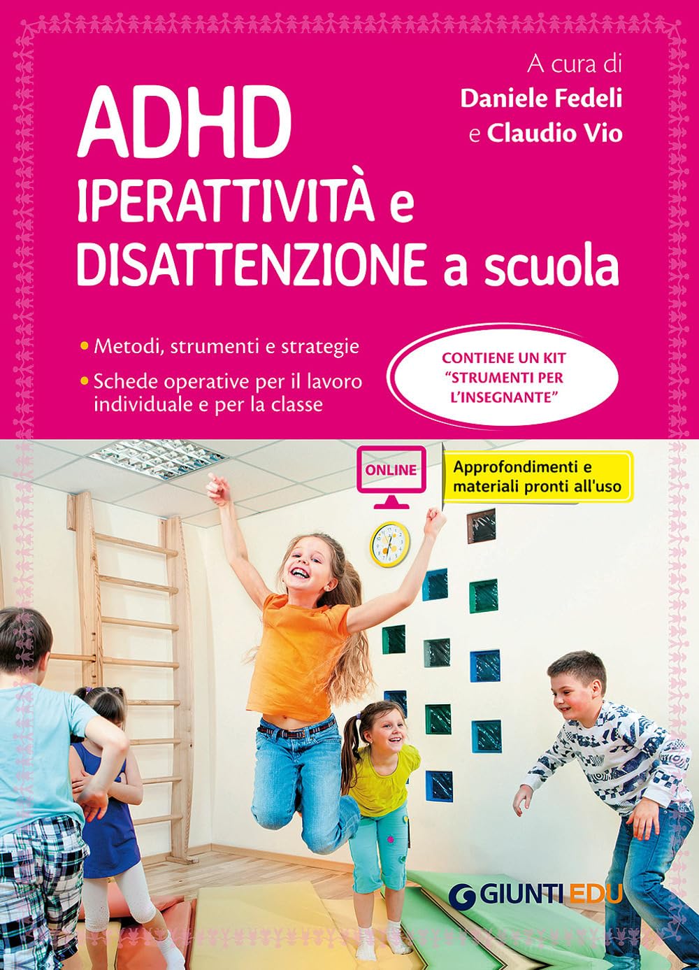 ADHD. Iperattività e disattenzione a scuola. Metodi, strumenti e strategie. Schede operative per il lavoro individuale e per la classe. Con Contenuto ... per accesso online (Guide psicopedagogiche) Education & Training