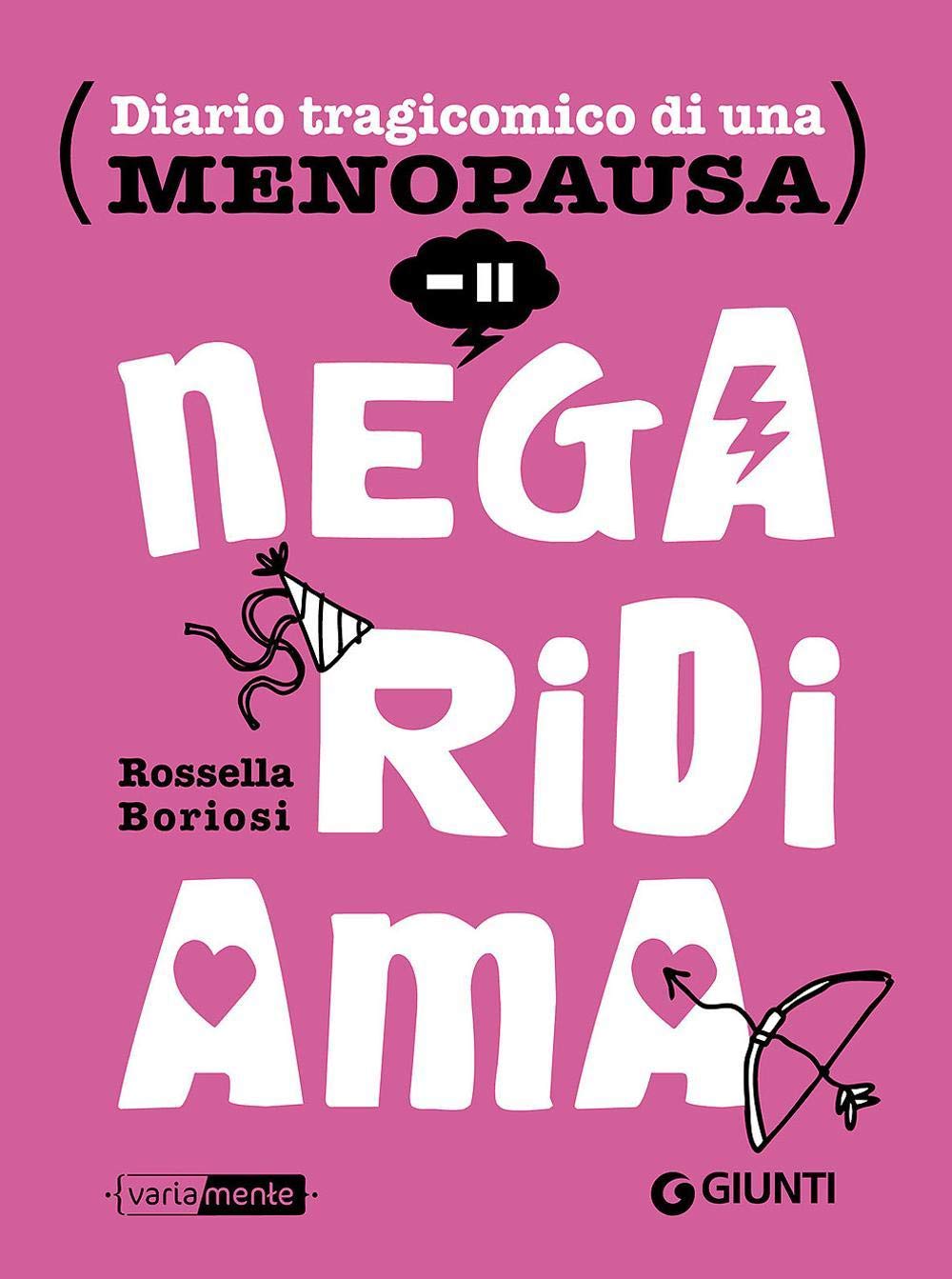 Nega, ridi, ama. Diario tragicomico di una menopausa Lifestyle