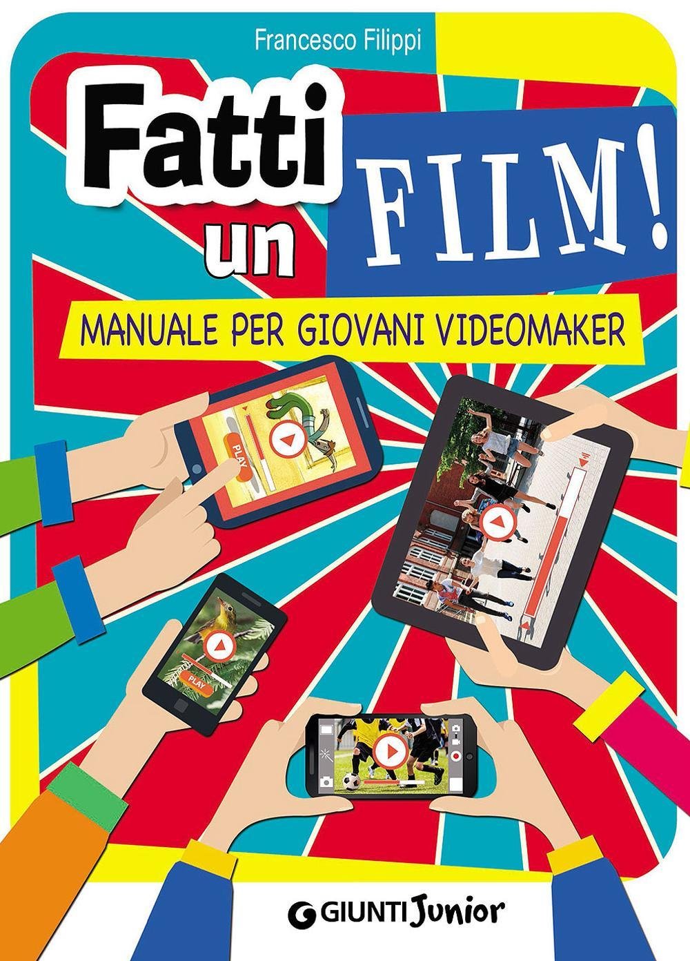 Fatti un film! Manuale per giovani videomaker book