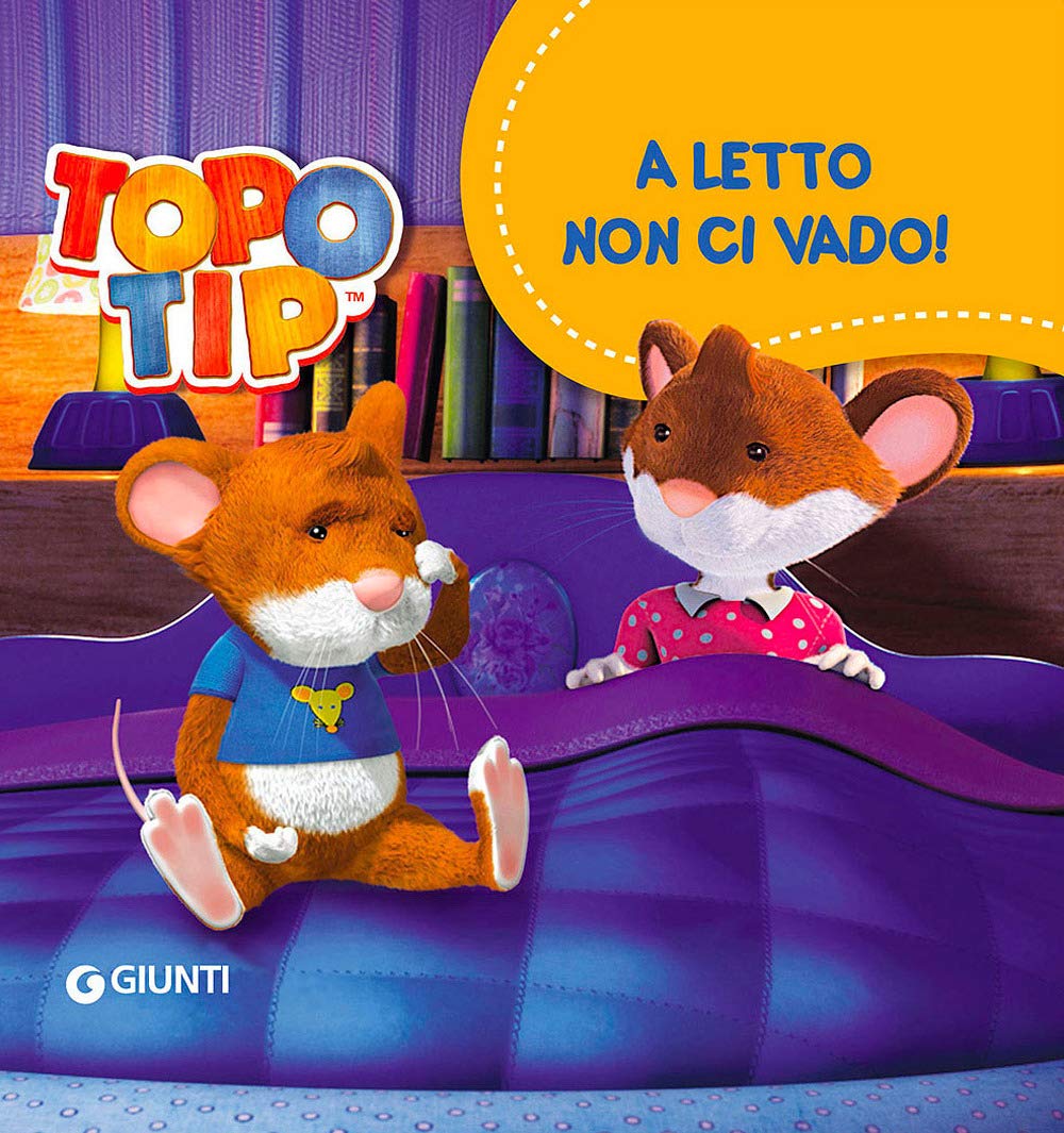 A letto non ci vado! Topo Tip Children's books