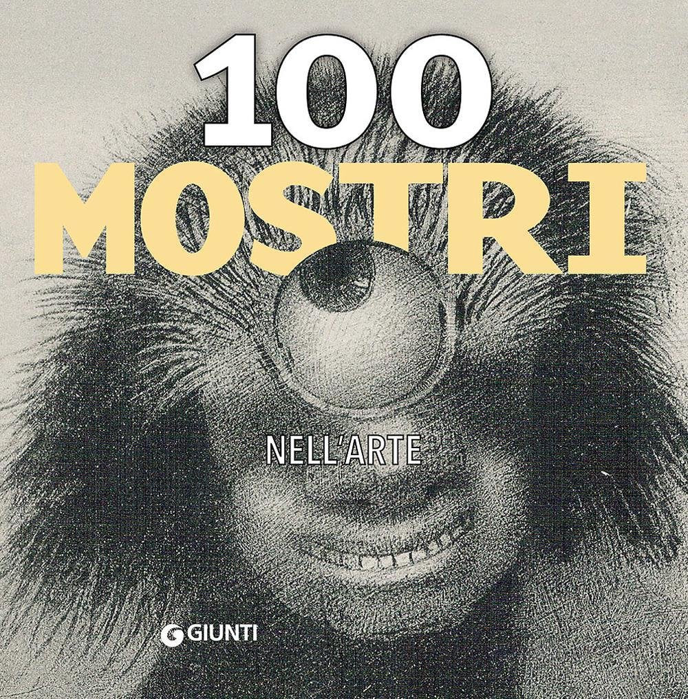 100 mostri nell'arte. Ediz. illustrata book