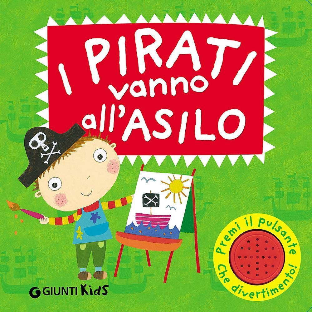 I pirati vanno all'asilo. Libro sonoro. Ediz. illustrata book