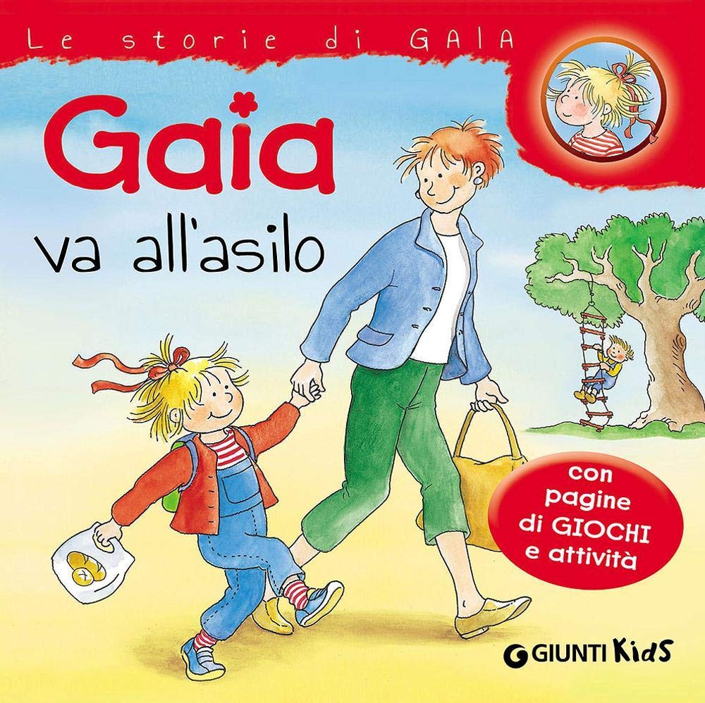Gaia va all'asilo. Con pagine di giochi e attività. Ediz. illustrata book