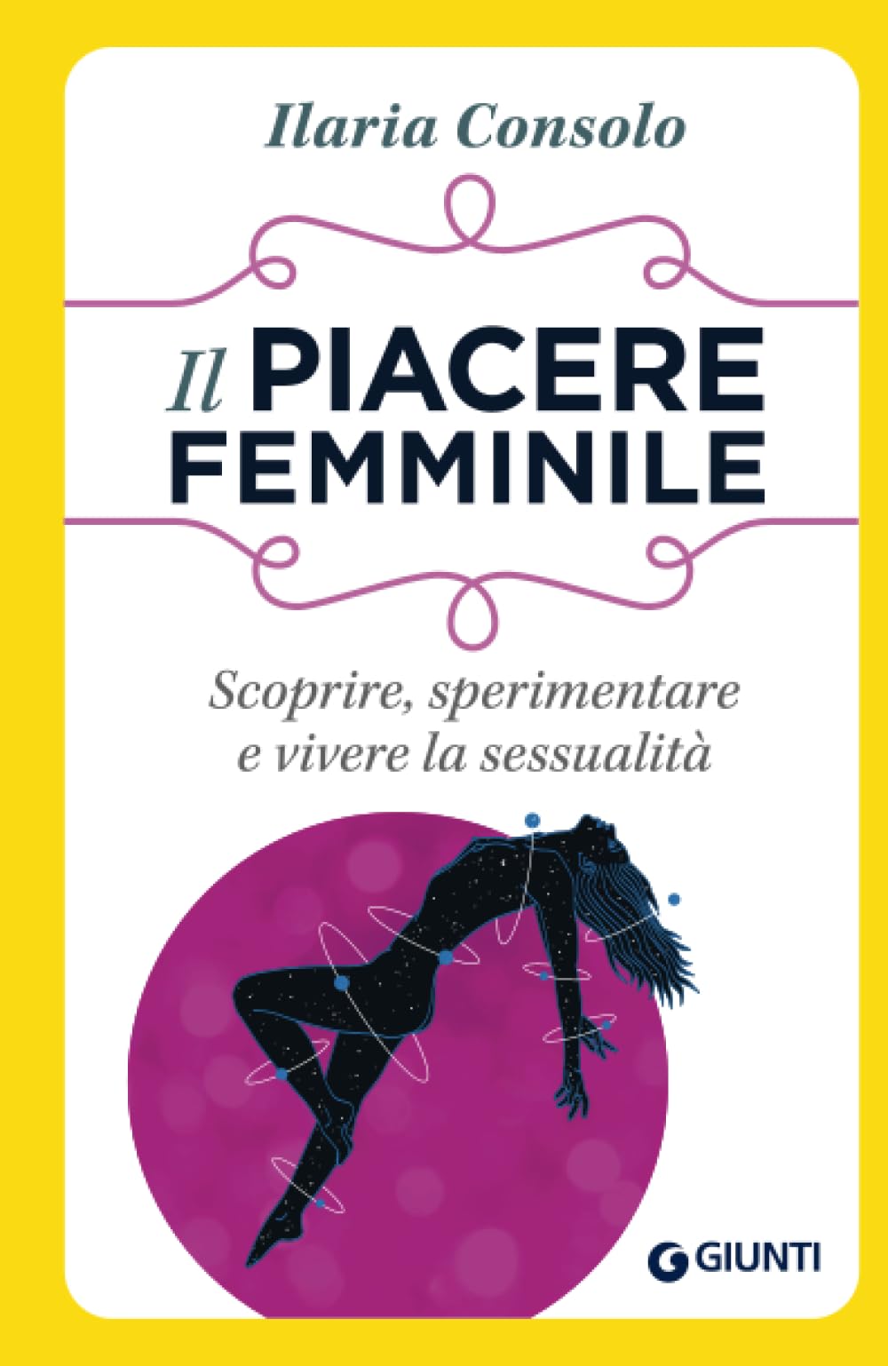 Il piacere femminile. Scoprire, sperimentare e vivere la sessualità Health, Nutrition & Fitness