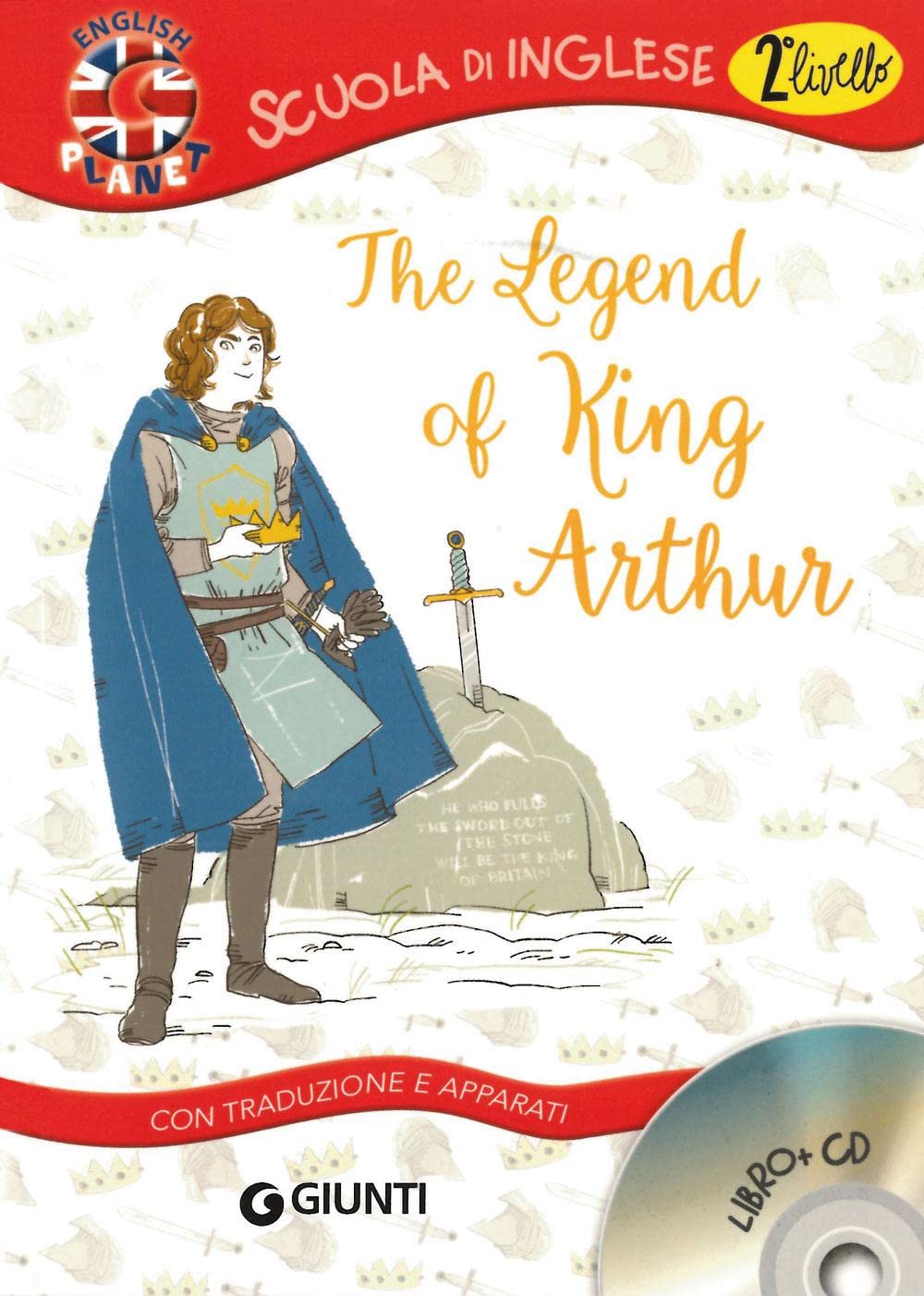 The legend of King Arthur. Con traduzione e dizionario. Con CD Audio book