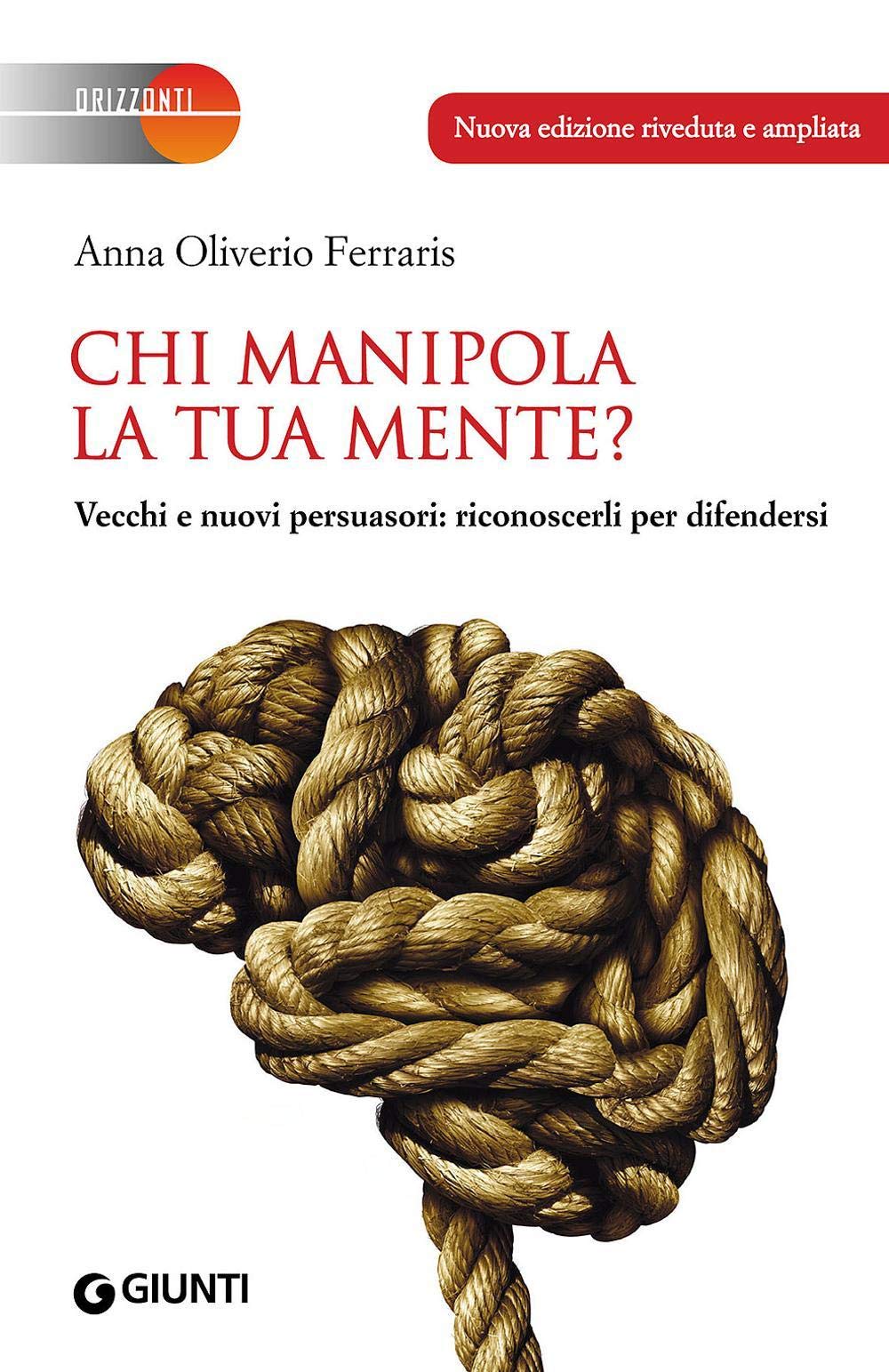 Chi manipola la tua mente? Vecchi e nuovi persuasori: riconoscerli per difendersi Psychology
