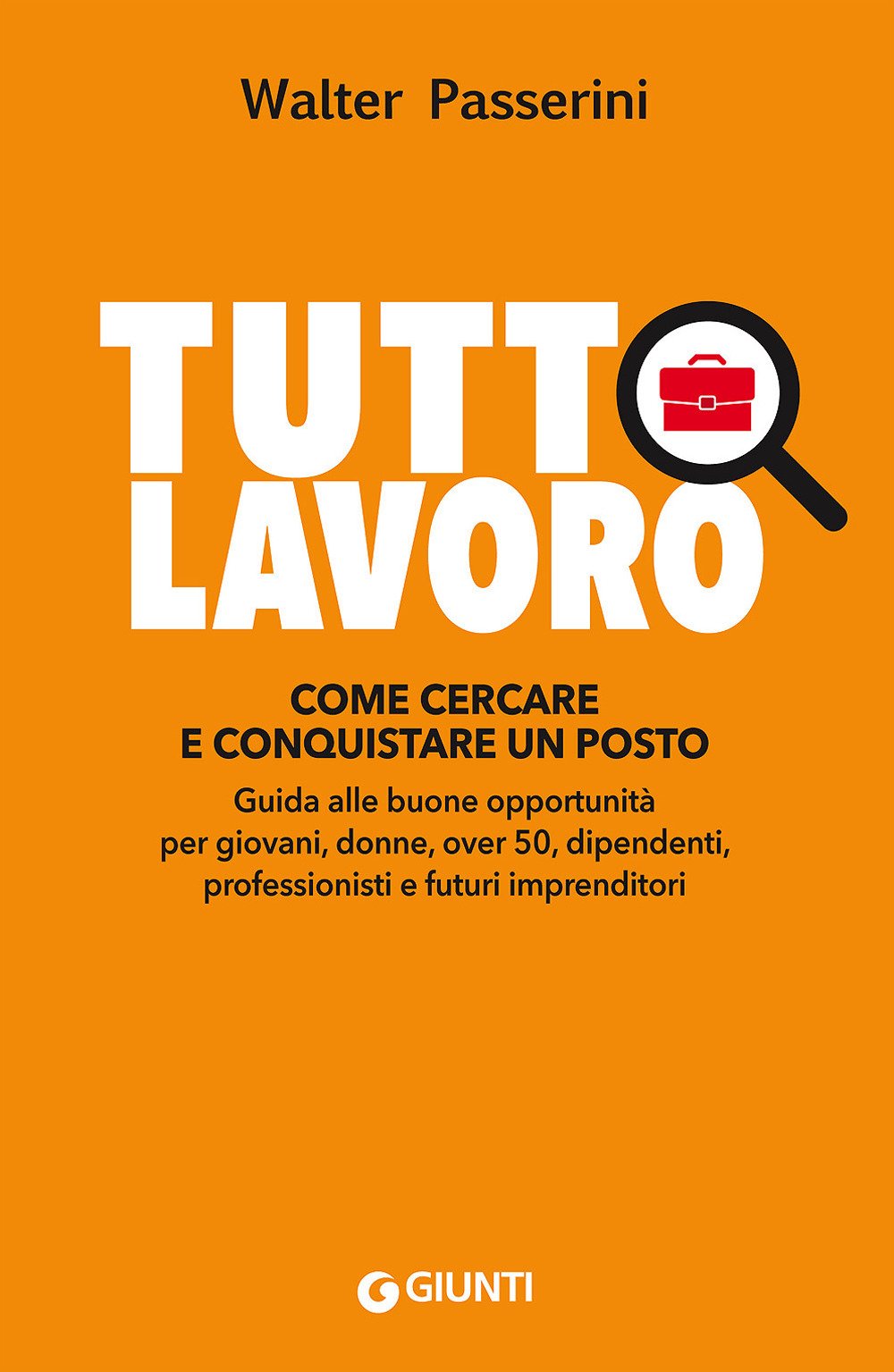 Tutto Lavoro: Come cercare e conquistare un posto book