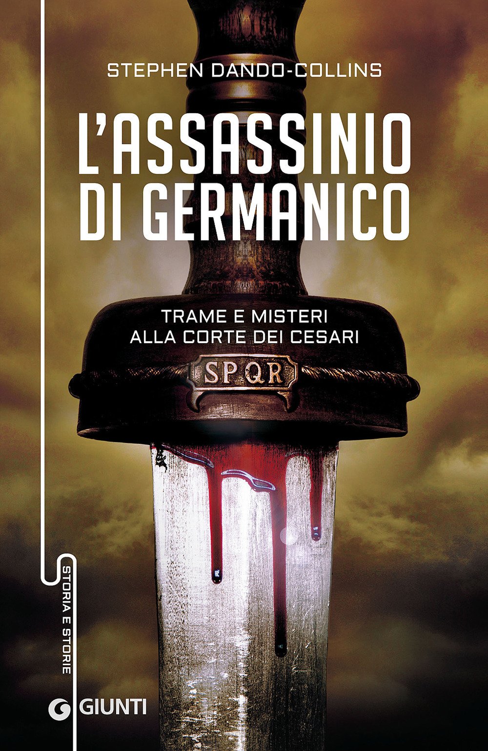 L'assassinio di Germanico. Trame e misteri alla corte dei Cesari (Storia e storie) Historical Fiction