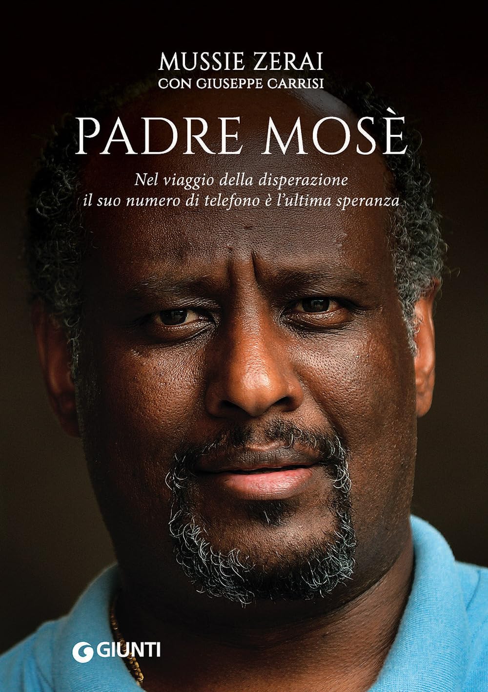 Padre Mosè. Nel viaggio della disperazione il suo numero di telefono è l'ultima speranza book